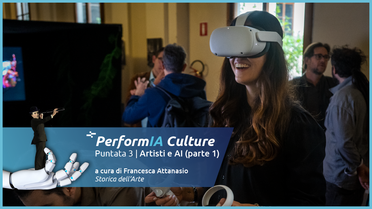 PerformIA Culture || Artisti e AI (parte 1) || Puntata 3